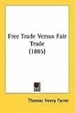 Search : Free Trade Versus Fair Trade (1885)