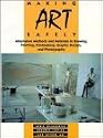 Making Art Safely: Alternative Methods and Materials in Drawing, Painting, Printmaking, Graphic Design, and Photography