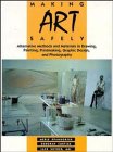 Review John Wiley & Sons  / Making Art Safely: Alternative Methods and Materials in Drawing, Painting, Printmaking, Graphic Design, and Photography (Design & Graphic Design)
