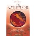 Die Naturgeister: Aus dem Reich der Gnomen, Nixen, Sylphen, Salamander und Sturmgeister