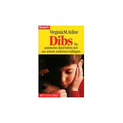 Dibs. Ein autistisches Kind befreit sich aus seinem seelischen Gef�ngnis