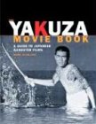 The Yakuza Movie Book: A Guide to Japanese Gangster Filmsf