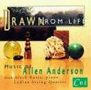 Allen Anderson: Drawn From Life/String Quartet/Solfeggietti Allen Anderson: Drawn From Life/String Quartet/Solfeggietti