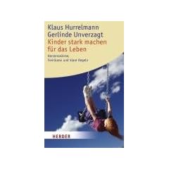 Kinder stark machen f�r das Leben: Herzensw�rme, Freir�ume und klare Regeln (HERDER spektrum)