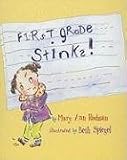 First Grade Stinks!