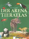 Der Arena Tieratlas - John Farndon