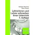 Lehrerinnen und Lehrer erforschen ihren Unterricht: Unterrichtsentwicklung und Unterrichtsevaluation durch Aktionsforschung