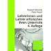 Lehrerinnen und Lehrer erforschen ihren Unterricht: Unterrichtsentwicklung und Unterrichtsevaluation durch Aktionsforschung