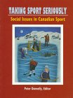 Taking Sport Seriously : Social Issues In Canadian Sport