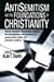 Anti-Semitism and the Foundations of Christianity