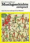Produkt-Bild: Musikgeschichte compact. Grundwissen und Beispiele: Musikgeschichte compact, in 2 Tln., Tl.1, Von den Anf&auml;ngen bis zur Bachzeit: TEIL 1