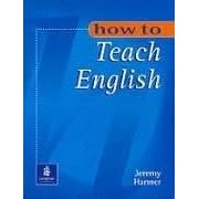 How to Teach English: An Introduction to the Practice of English Language Teaching (1st Edition) (How To Series): An Introduction to the Practice of English Language Teaching