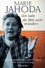 Ich habe die Welt nicht ver&auml;ndert: Lebenserinnerungen einer Pionierin der Sozialforschung - Marie Jahoda