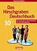 Bücher : Das Hirschgraben Deutschbuch - Mittelschule Bayern: 10. Jahrgangsstufe - Schülerbuch: Mit Training für die Abschlussprüfung und neuer Musterprüfung