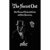 TheSecretOut:OneThousandTrickswithCardsandOtherRecreations(1859FacsimileReprint)