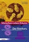 Menschen-Leben-Tr�ume: Der Firmkurs. Werkbuch f�r die BegleiterInnen der Jugendlichen