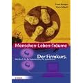 Menschen-Leben-Tr�ume: Der Firmkurs. Werkbuch f�r die BegleiterInnen der Jugendlichen