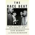 The Race Beat: The Press, the Civil Rights Struggle, and the Awakening of a Nation