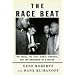 The Race Beat: The Press, the Civil Rights Struggle, and the Awakening of a Nation