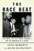 The Race Beat: The Press, the Civil Rights Struggle, and the Awakening of a Nation