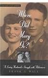 Where Did Mary Go?: A Loving Husbands Struggle with Alzheimers (Golden Age)