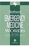Stedman's Emergency Medicine Words: Includes Trauma and Critical Care