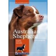 Australian Shepherd: Charakter - Erziehung - Gesundheit
