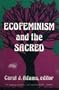 Ecofeminism and the Sacred