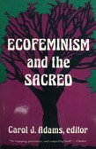 Ecofeminism and the Sacred (Ecology and Justice Series)