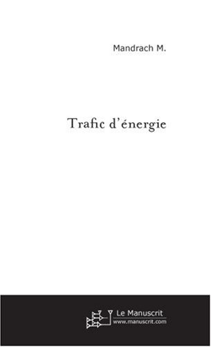 Trafic d'Energie (FICTION) (French Edition)
