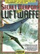 Secret Weapons of the Luftwaffe
