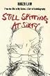 Still Spitting at Sixty: From the '60s to My Sixties, A Sort of Autobiography