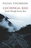 Cochineal Red: Travels Through Ancient Peru