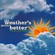 The Weather's Gettin' Better