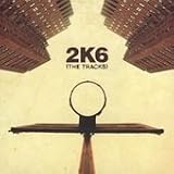2K6 (The Tracks)