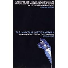 Land That Lost Its Heroes: How Argentina Lost the Falklands War