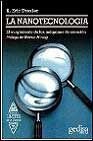La nanotecnologia/ Engines of creation: El Surgimiento De Las Maquinas De Creacion Prologo De Marvin Minxky/ the Coming Era of Nanotechnology (Limites De La Ciencia) (Spanish Edition)