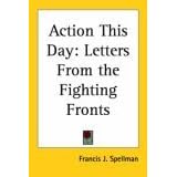 Action this day;: Letters from the fighting fronts