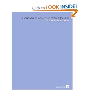 A reasonable religion (Religio doctoris) [ca. 1913] Frederic William Sanders