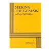 Seeking the Genesis - Acting Edition