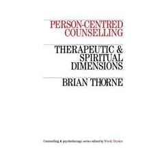 Person-centred Counselling: Therapeutic and Spiritual Dimensions (Counselling & Psychotherapy Series)