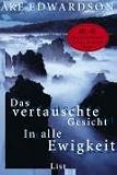 Das vertauschte Gesicht / In alle Ewigkeit: Doppelband - &Aring;ke Edwardson