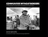 Communities without Borders: Images and Voices from the World of Migration