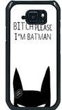 Samsung Galaxy S6 active Case - Funny Quote BITCH Please I am Batman Cell Phone Case Cover for Samsung Galaxy S6 active
