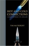 Cover of Hot and Cold Connections for Jewellers by Tim McCreight 0713687584