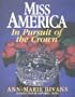 Miss America: In Pursuit of the Crown The Complete Guide to the Miss America Pag