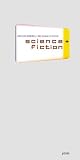 science + fiction - Zwischen Nanowelt und globaler Kultur - Essays und Bilder - Stefan Iglhaut, Thomas Spring