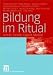 Bildung im Ritual: Schule, Familie, Jugend, Medien (German Edition) at Amazon Books: 21909J05PHL._SL75_