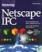 Books : Mastering Netscape Ifc (Mastering)