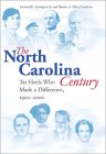 North Carolina Century: Tar Heels Who Made a Difference, 1900-2000
